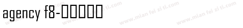 agency f8字体转换